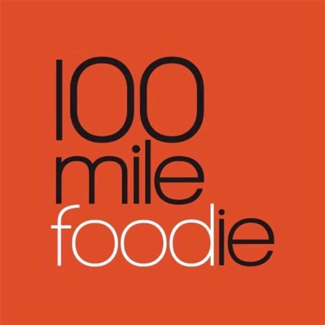 100 mile foodie|100 miles from home.